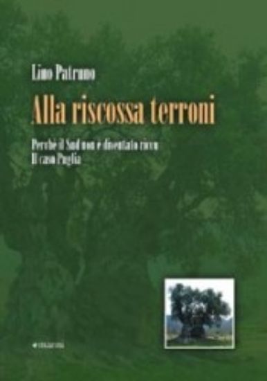 Immagine di Alla riscossa terroni. Perché il sud non è diventato ricco. Il caso Puglia